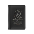 Passport Cover – "Not All Journeys Take You Away From Home"