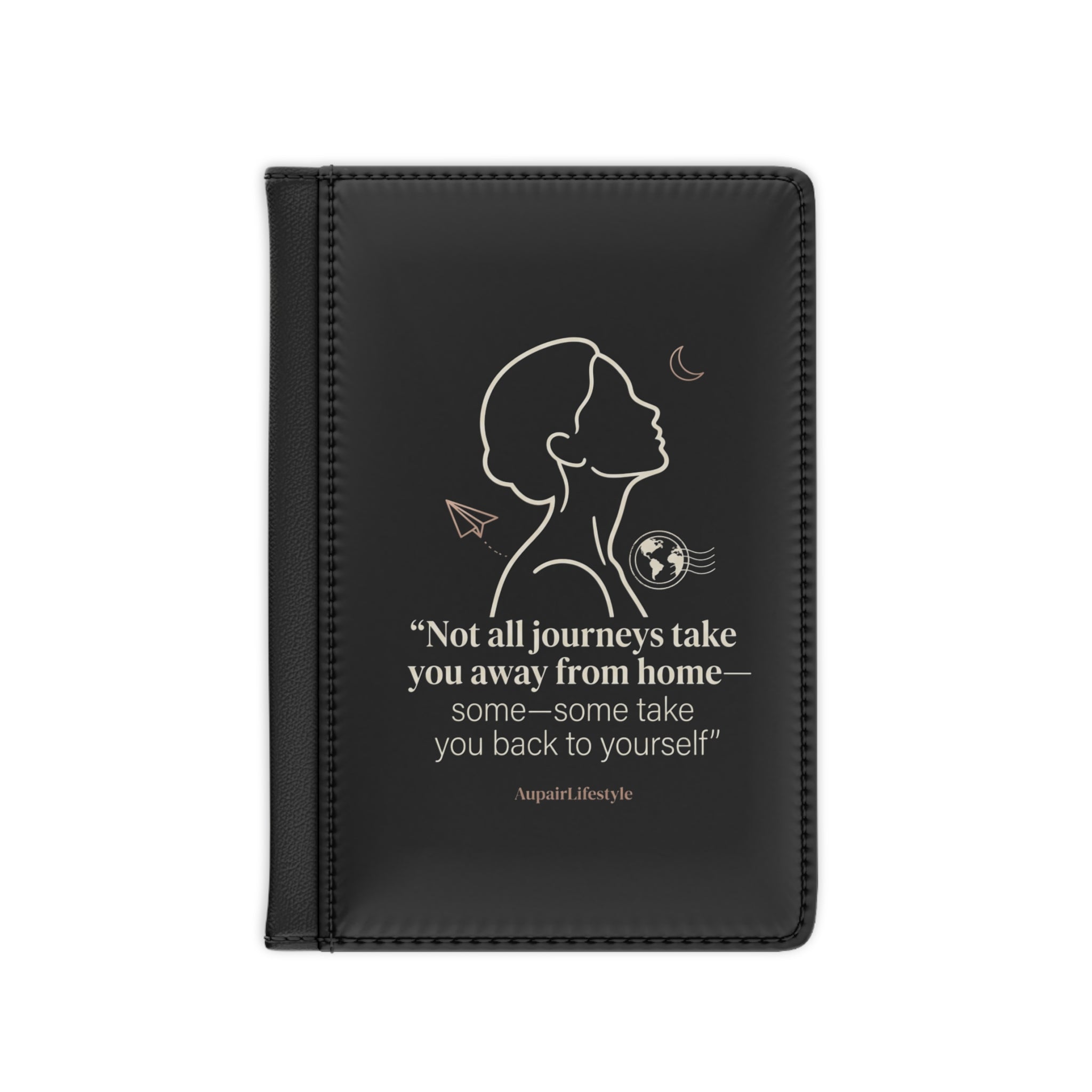 Passport Cover – "Not All Journeys Take You Away From Home"